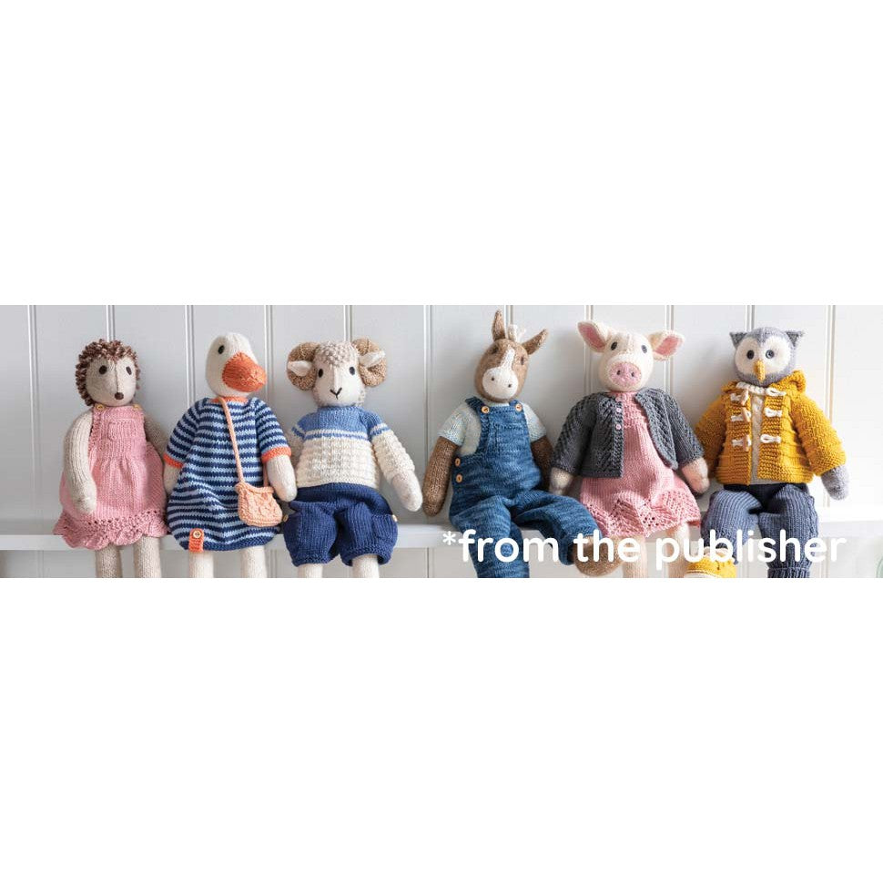 Knitted Animal Friends: Over 40 knitting patterns for adorable animal dolls, their clothes and acces