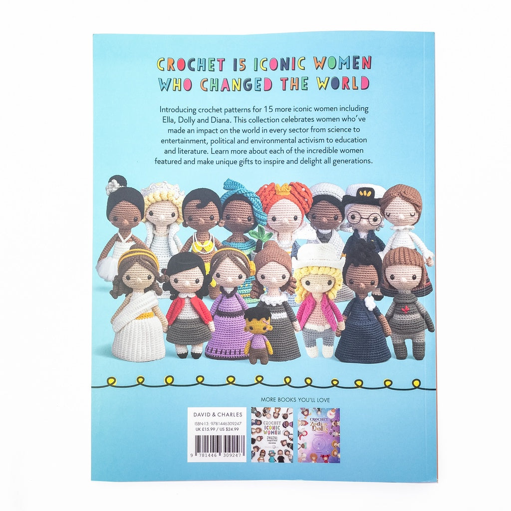 More Crochet Iconic Women: Amigurumi patterns for 15 incredible women who changed the world