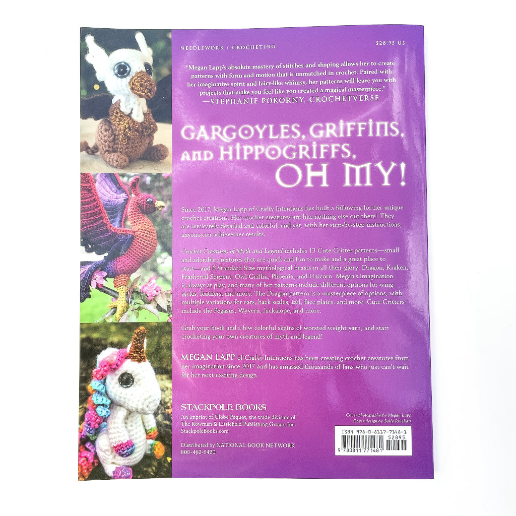 Crochet Creatures of Myth and Legend: 19 Designs Easy Cute Critters to Legendary Beasts