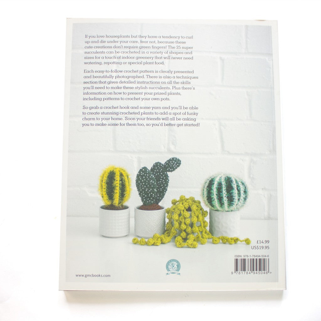 Crocheted Succulents: Cacti and Other Succulent Plants to Make