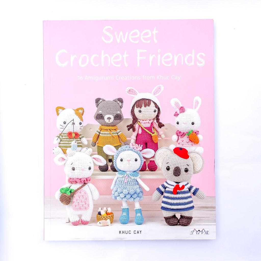 Sweet Crochet Friends: 16 Amigurumi Creations from Khuc Cay
